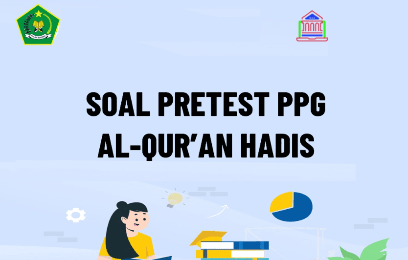 Soal Dan Pembahasan Pretest PPG Al-Qur'an Hadis (2022)